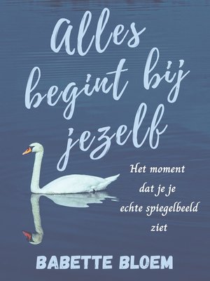 cover image of Alles Begint Bij Jezelf